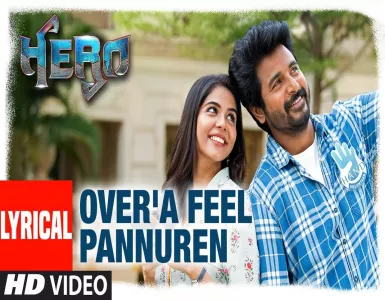 Overa Feel Pannuren Song Lyrics From Hero | ஓவரா பீல் பண்ணுறேன் பாடல் வரிகள் - Deeplyrics