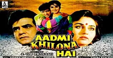 Aadmi Khilona Hai (Title)