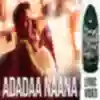 Adadaa Naana Song Lyrics From Enai Noki Paayum Thota | அடடா நானா பாடல் வரிகள் - Deeplyrics