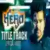 Hero Title Track - Deeplyrics