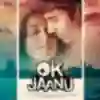 Ok Jaanu - Deeplyrics