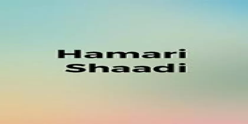 Hamari Shaadi