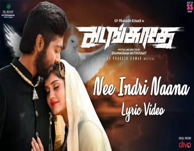 Nee Indri Naana Song Lyrics From Adangathey | நீ இன்றி நானா பாடல் வரிகள் - Deeplyrics