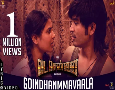 Goindhammavaala Song Lyrics From Vada Chennai | கோவிந்தம்மாவாலா பாடல் வரிகள் - Deeplyrics