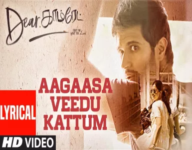 Aagaasa Veedu Kattum Song Lyrics From Dear Comrade | ஆகாச வீடு கட்டும் பாடல் வரிகள் - Deeplyrics