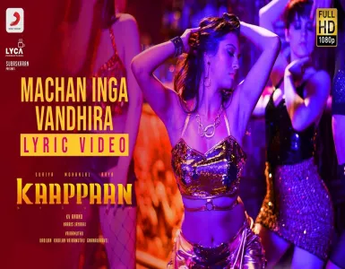 Machan Inga Vandhira Song Lyrics From Kaappaan | மச்சான் இங்க வந்திரா பாடல் வரிகள் - Deeplyrics